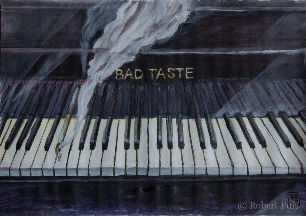Bad Taste Zigarette Klavier